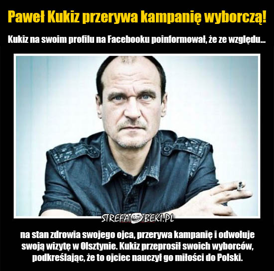 Paweł Kukiz przerywa kampanię wyborczą!