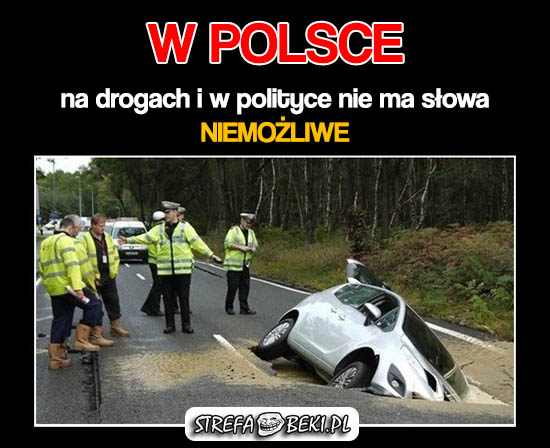 W Polsce wszystko może się zdarzyć