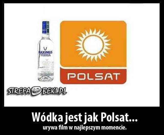 Wódka jest jak Polsat