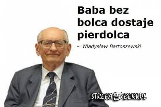 Słynne słowa Władysława Bartoszewskiego