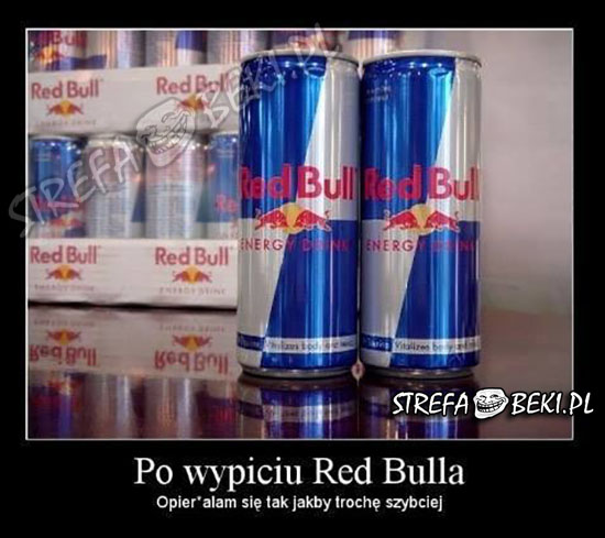 Po wypiciu Red Bulla