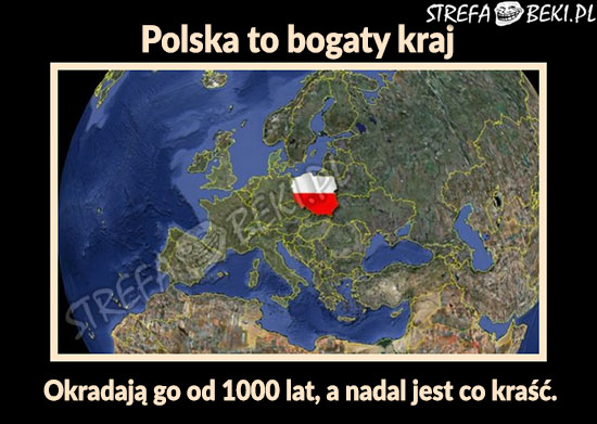Polska to bogaty kraj