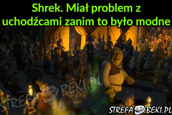 Shrek miał problem z uchodźcami zanim to było modne