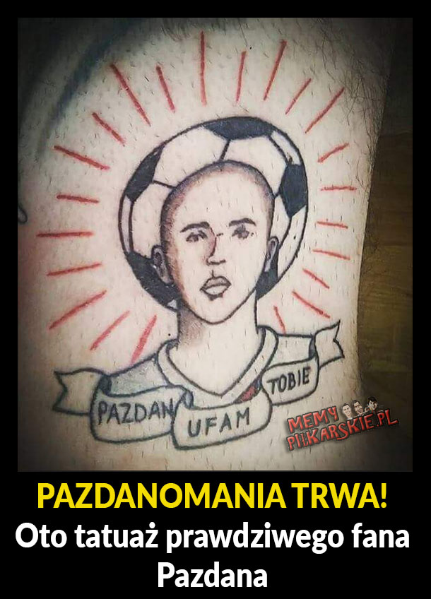 Tatuaż prawdziwego fana Pazdana
