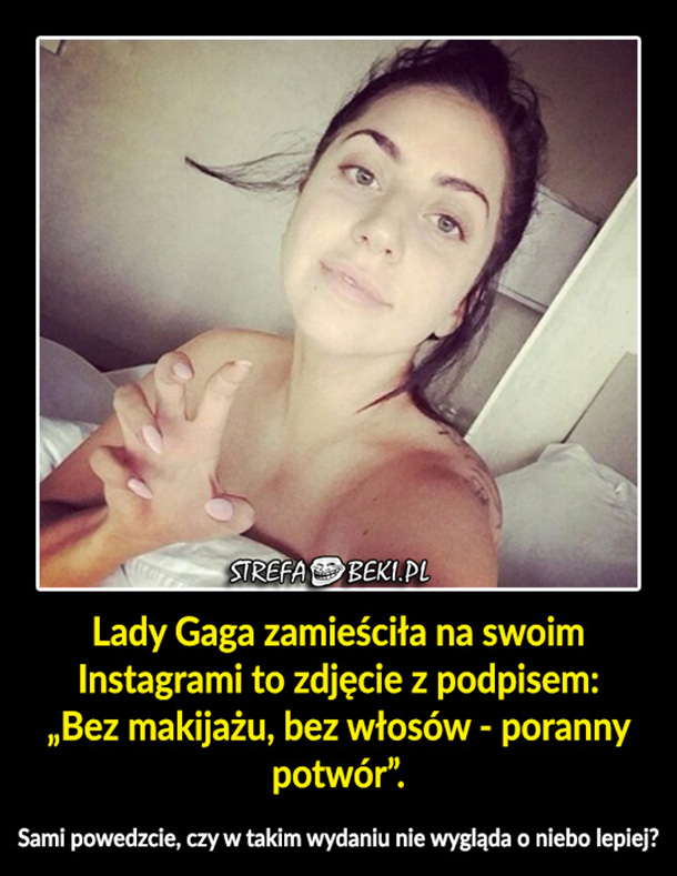 Lady Gaga naturalnie