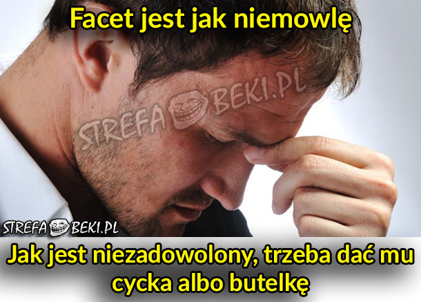 Facet jest jak niemowlę