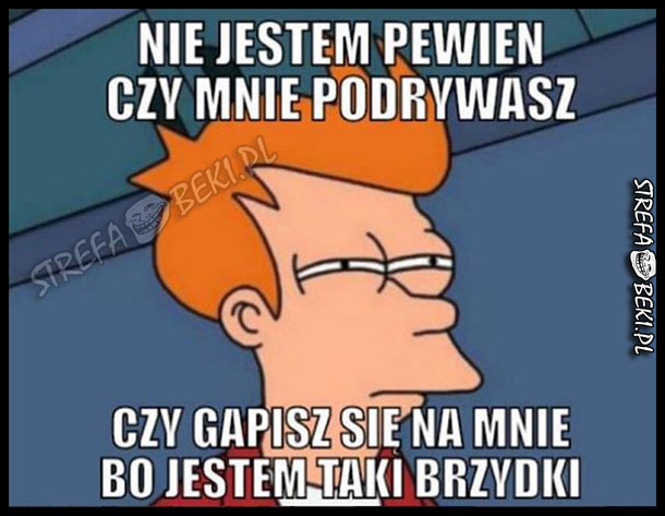 Podrywasz mnie?