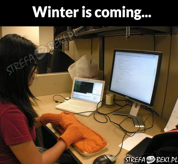 Winter is coming...