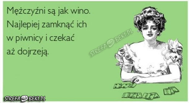 Mężczyźni są jak wino