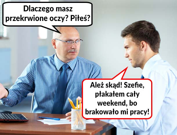 Ja w poniedziałek :D