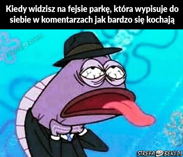 Kiedy widzisz zakochaną parkę na fejsie