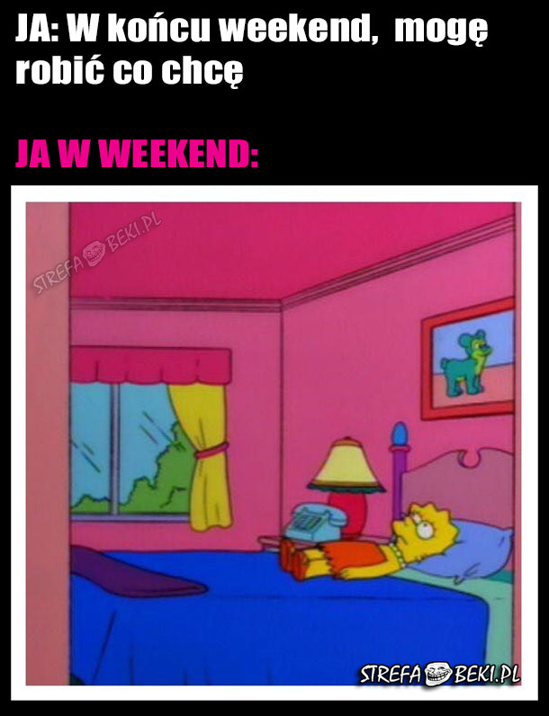 Ja w weekend