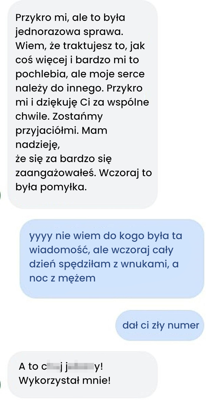 Gdy masz do niego pretensje a on to już przewidział dlatego podał ci nie swój numer