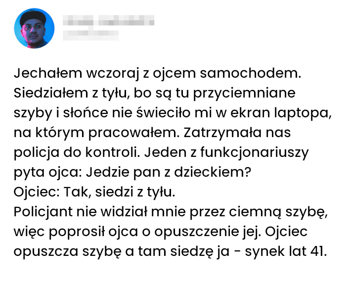 Mój Tata nie umie kłamać nawet przy kontroli drogówki