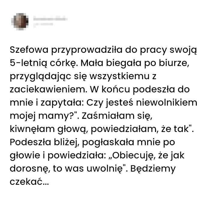 Moja szefowa ma kochaną córeczkę