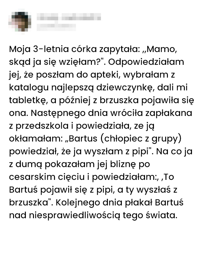 Nie wiem czy dobrze wytłumaczyłam córce skąd się wzięła