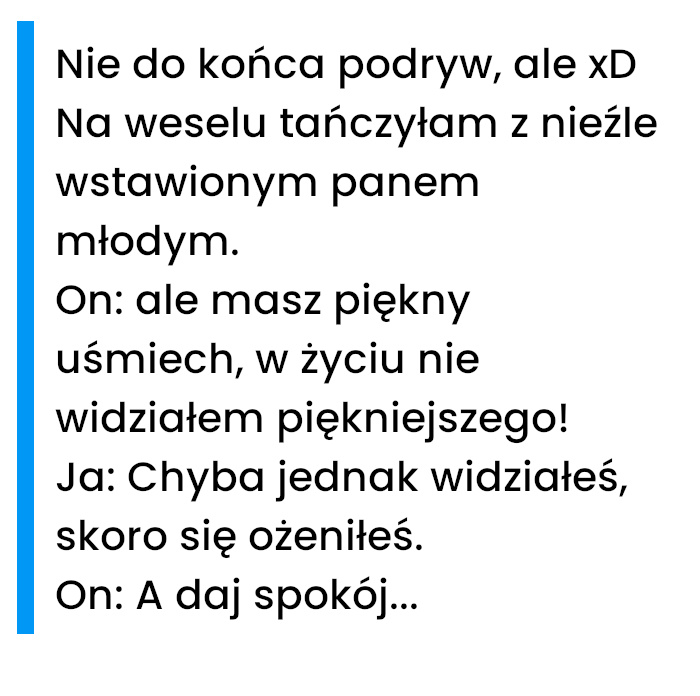 Weselne komplementy i szczerość po kilku głębszych