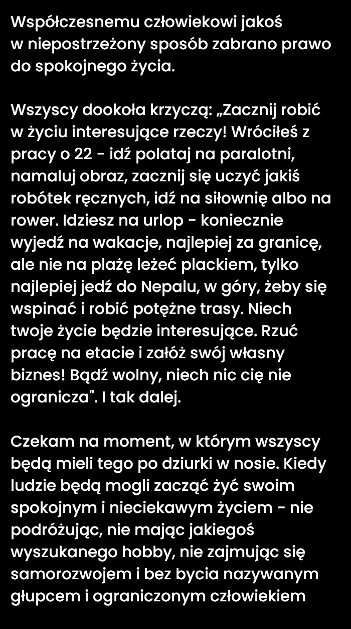 Czekam na dzień kiedy spokojne życie nie będzie wstydem