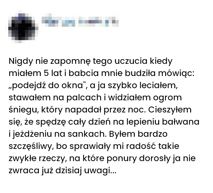 Gdy miałem 5 lat cieszyłem się ze zwykłych rzeczy