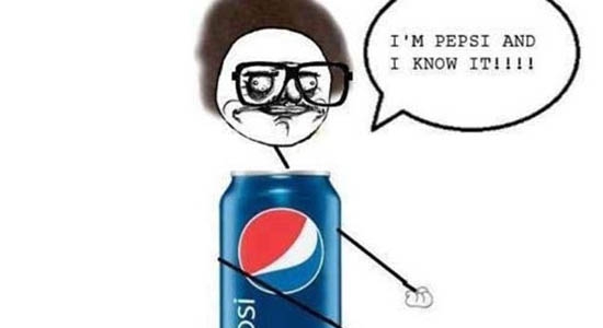 I'm Pepsi and I know it :)