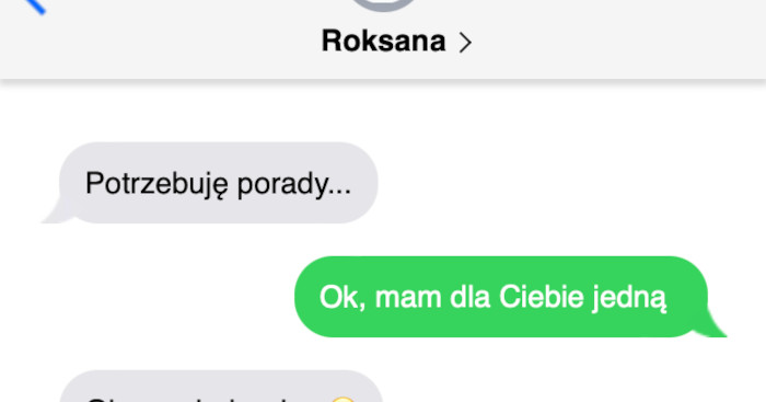 Prawdopodobnie chodziło jej o inną poradę niż ta