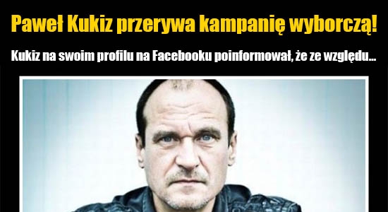 Paweł Kukiz przerywa kampanię wyborczą!