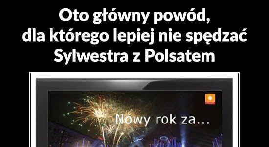 Dlatego lepiej nie spędzać Sylwestra z Polsatem