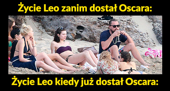 Życie Leo przed Oscarem vs życie Leo po Oscarze 