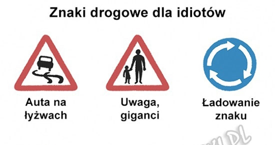 Znaki drogowe dla idiotów
