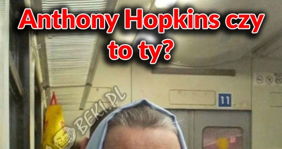 Anthony Hopkins czy to ty? 