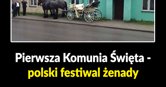 Pierwsza Komunia Święta - polski festiwal żenady
