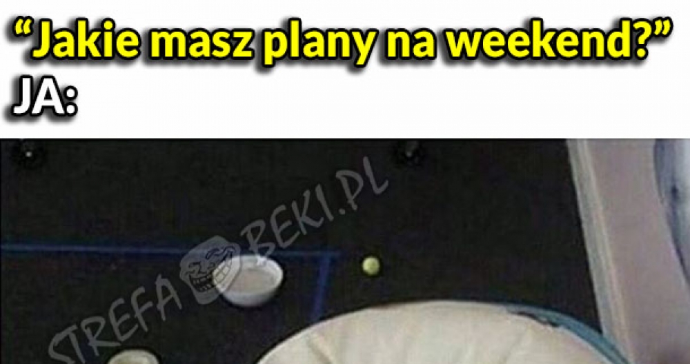 Plany na weekend?