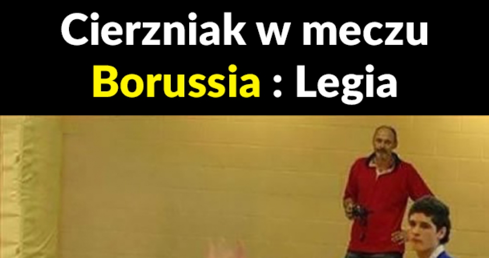 Cierzniak w meczu Borussia : Legia