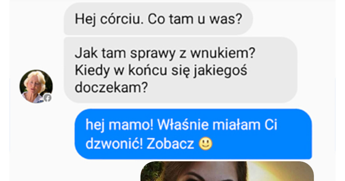 Gdy przedstawiasz mamie jej nowego wnuka