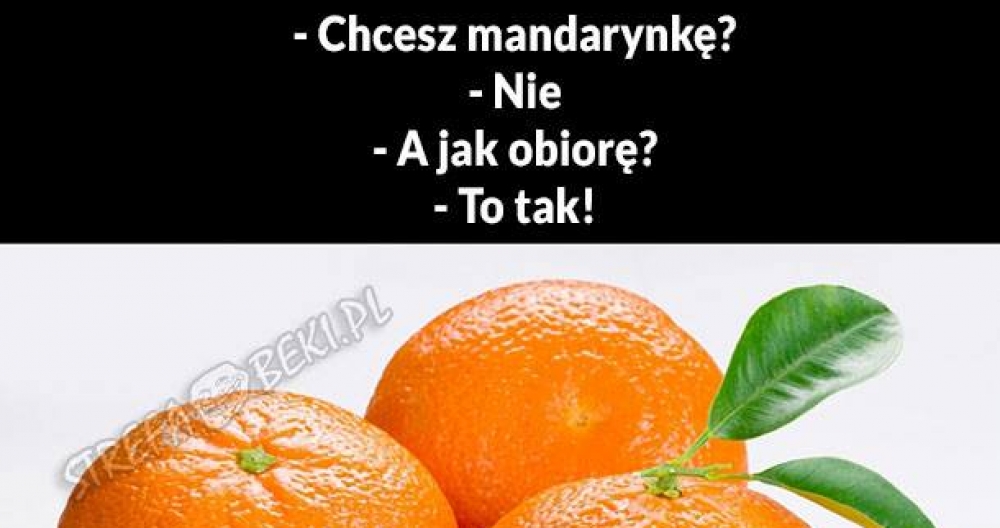 Chcesz mandarynkę?