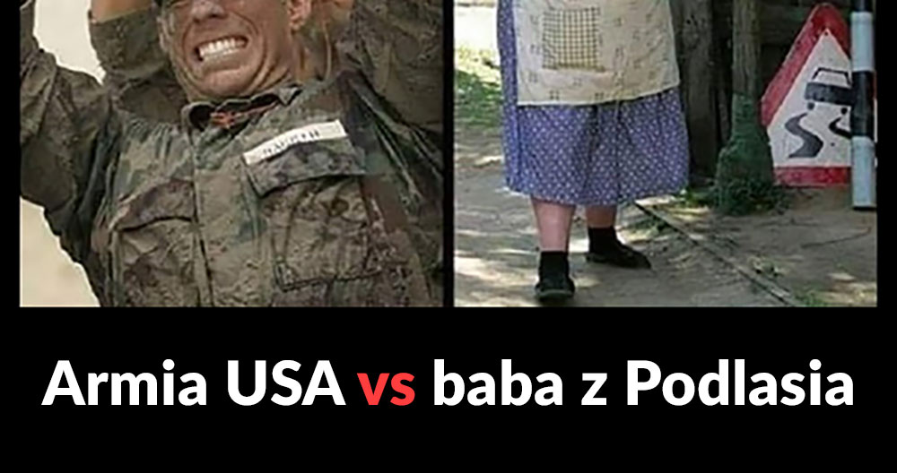 Armia USA vs baba z Podlasia 