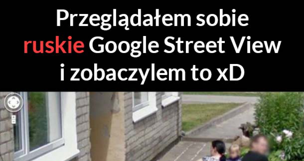 Ruskie Google Street View :D