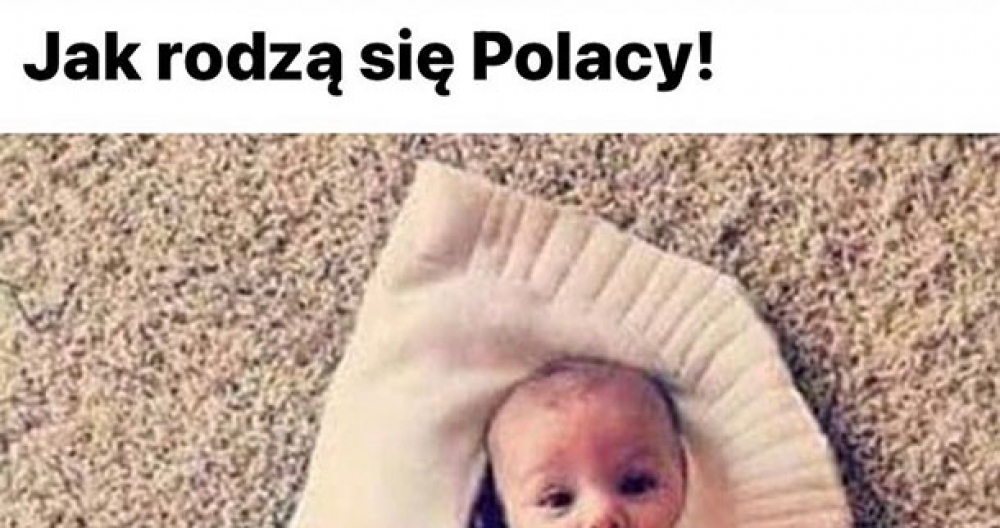 Tak rodzą się Polacy 