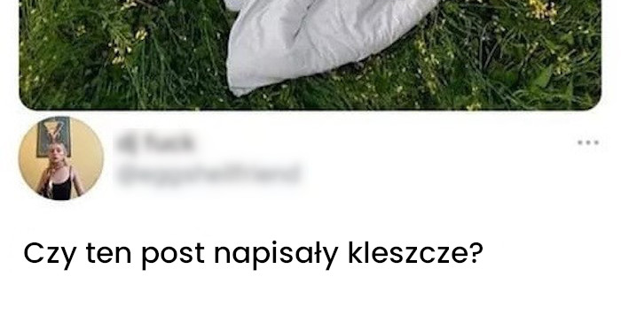 Post napisany prawdopodobnie przez kleszcza