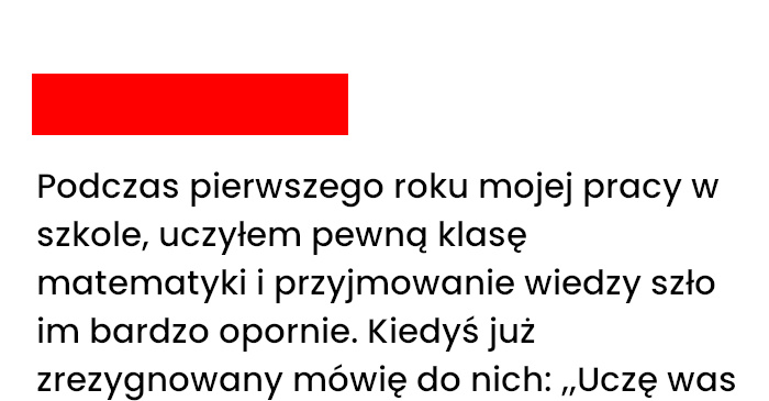 Uczeń jednym zdaniem podsumował sens mojej pracy nauczyciela