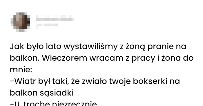 Mojej żonie ta sytuacja aż miesiąc nie dawała spokoju