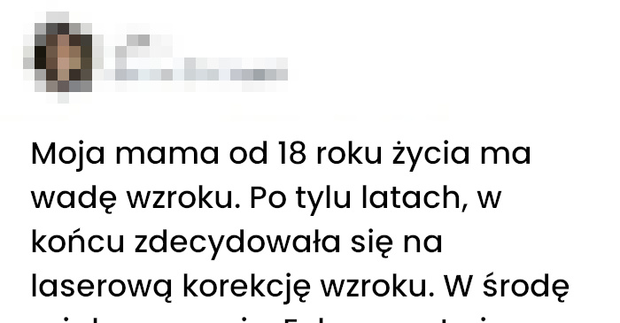 Moja mama odzyskała wzrok i od razu zauważyła jedną rzecz