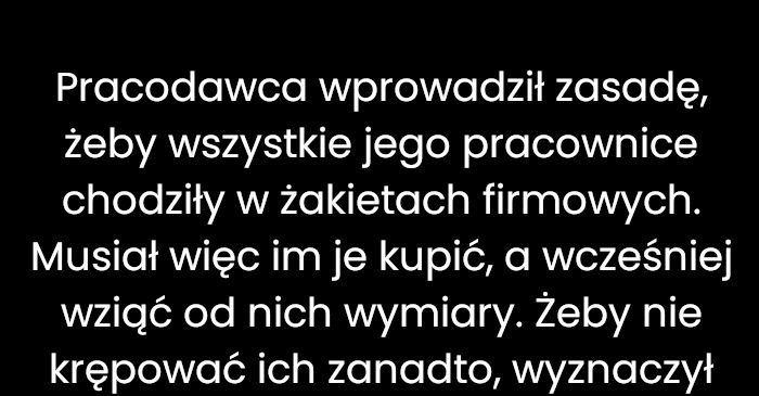 O to co się może stać gdy szef chce wprowadzić jednolite stroje w pracy