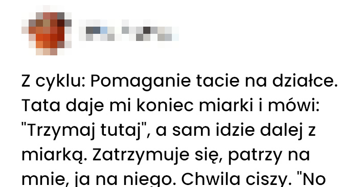 Pomaganie tacie na działce zawsze się tak kończy