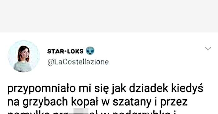 Od tego momentu dziadek ma większy szacunek do grzybów